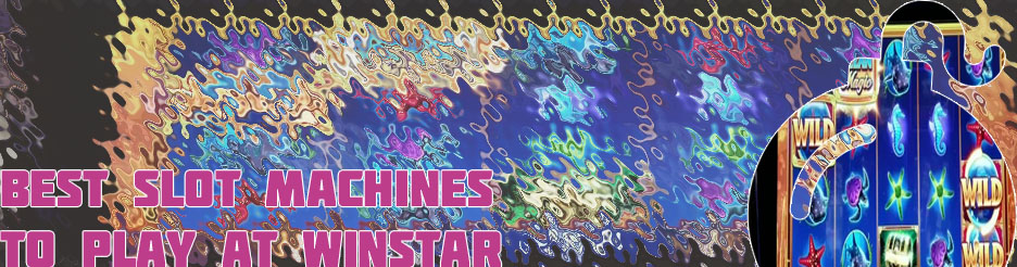 Best slot machines to play at winstar