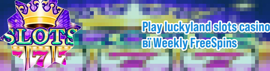 Play luckyland slots